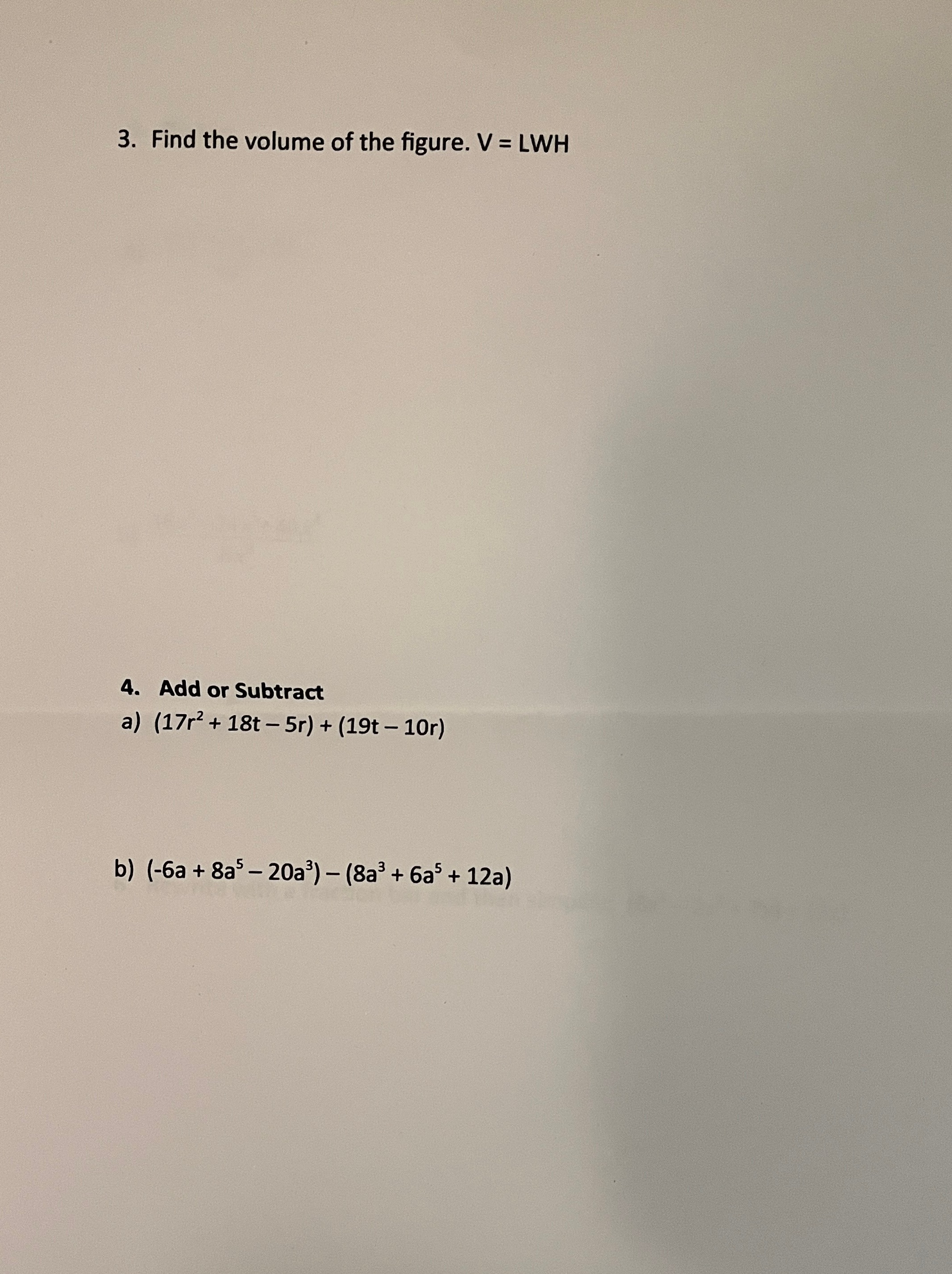3. Find the volume of the figure. V = LWH 4. Add