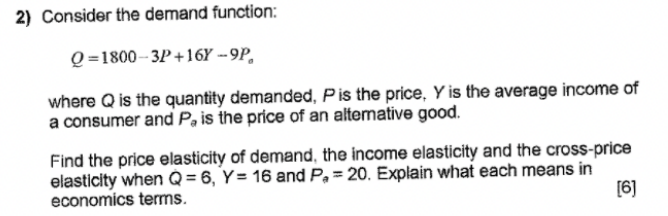 2) Consider the demand function: Q =1800-3P +16Y