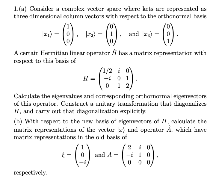 1.(a) Consider a complex vector space where kets