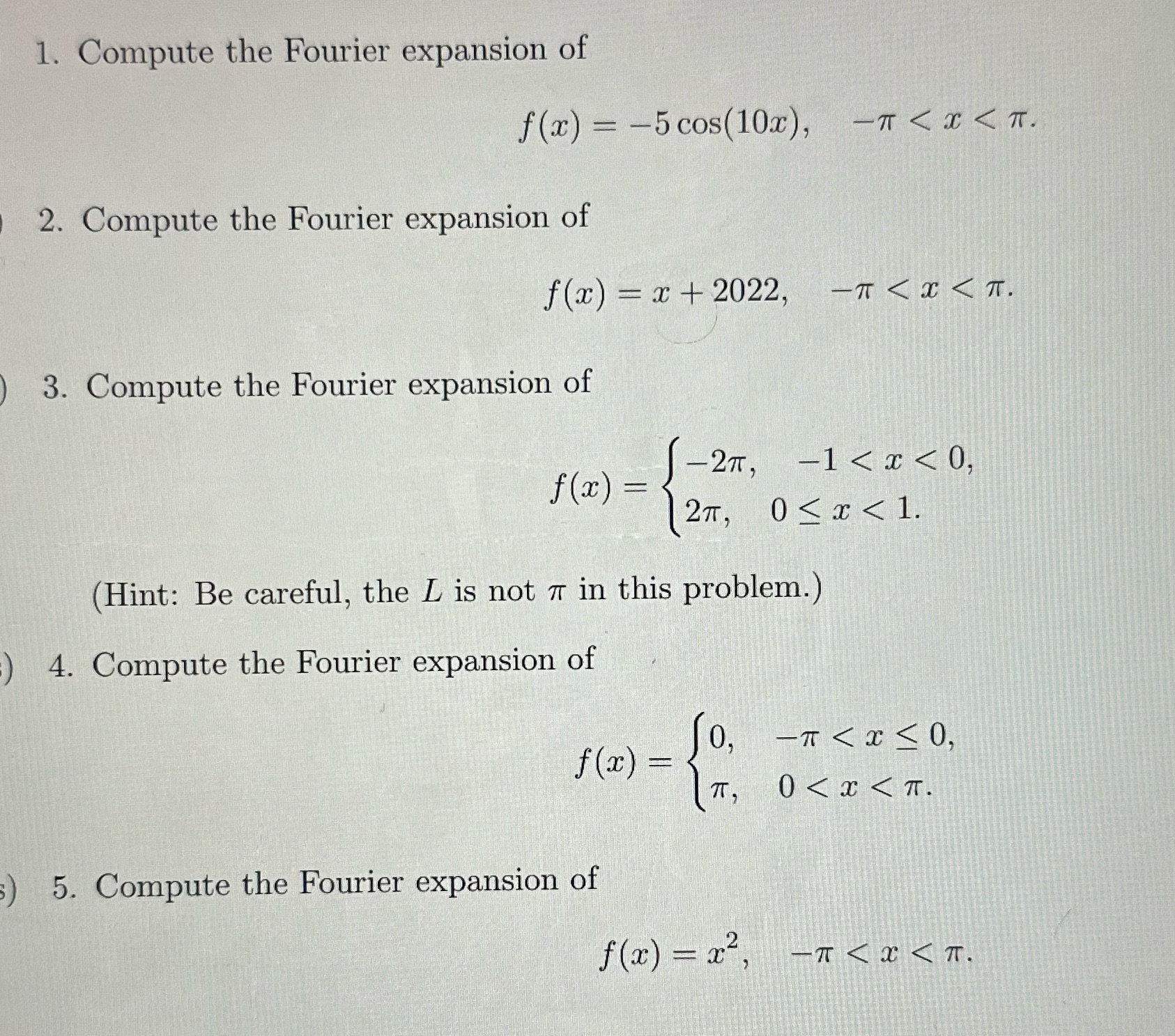 Please solve all:)! 1. Compute the Fourier