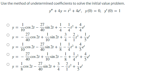Use the method of undetermined coefficients to