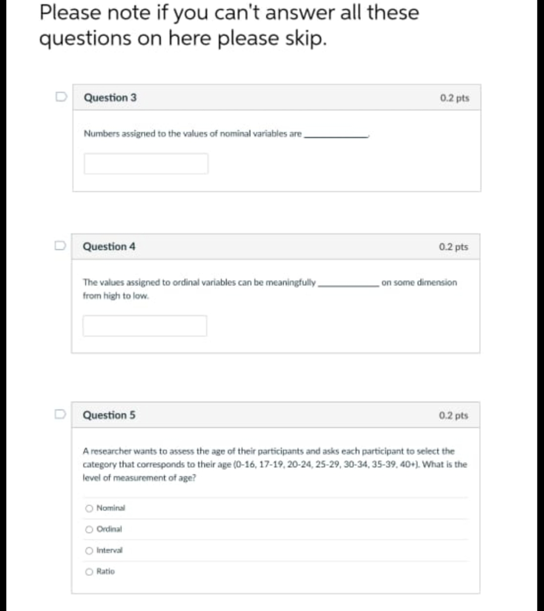 Please note if you can't answer all these