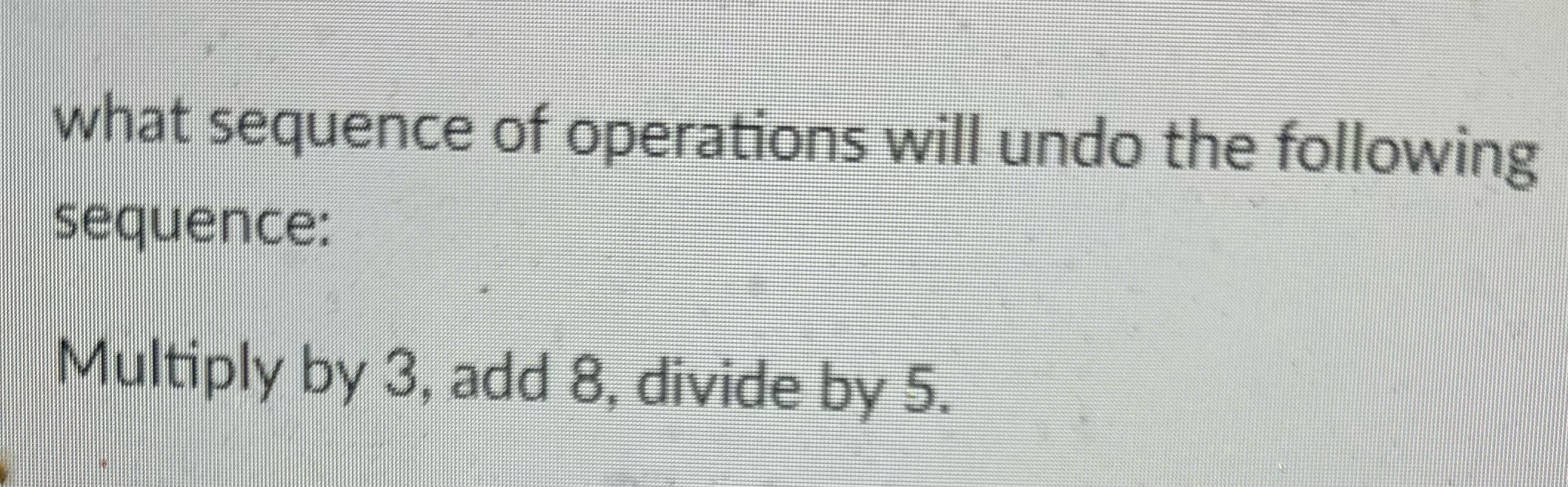 what sequence of operations will undo the