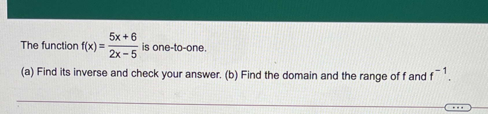 5x + 6 . The function f(x) = 2x? 5 rs one-mone. .