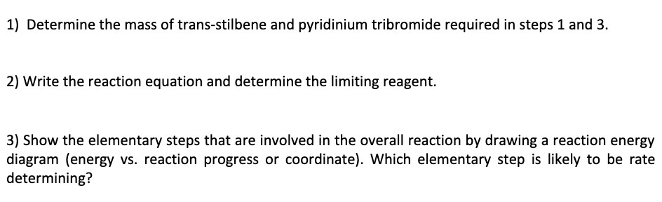 1} Determine the mass of trans-stilbene and
