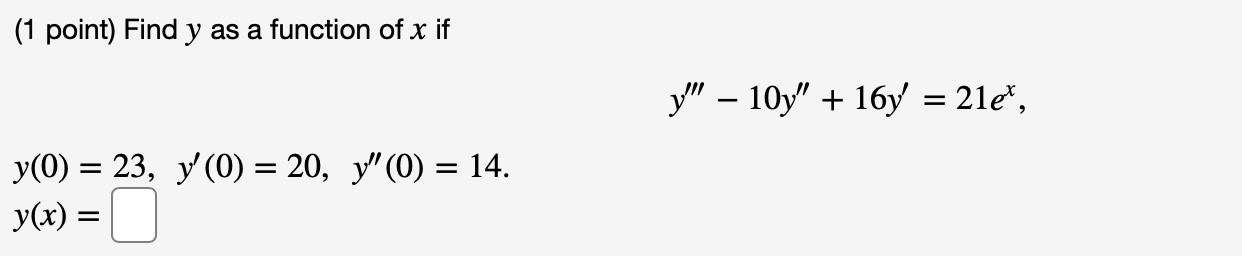 (1 point) Find y as a function of x if " - 10y" +
