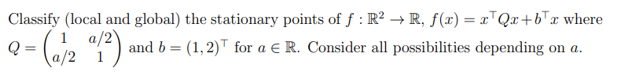 Classify (local and global) the stationary points