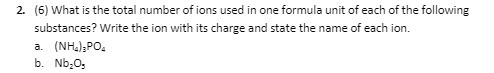 2. (6) What is the total number of ions used in