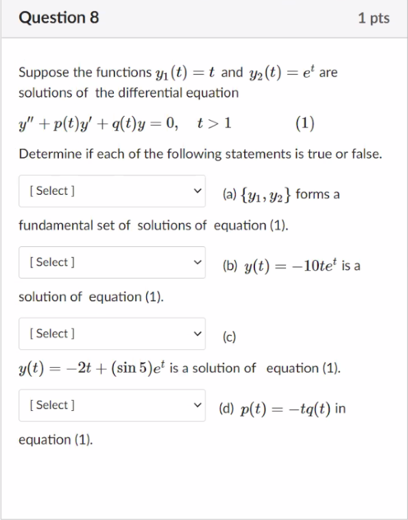 Question 8 1 pts Suppose the functions y1 (t) = t