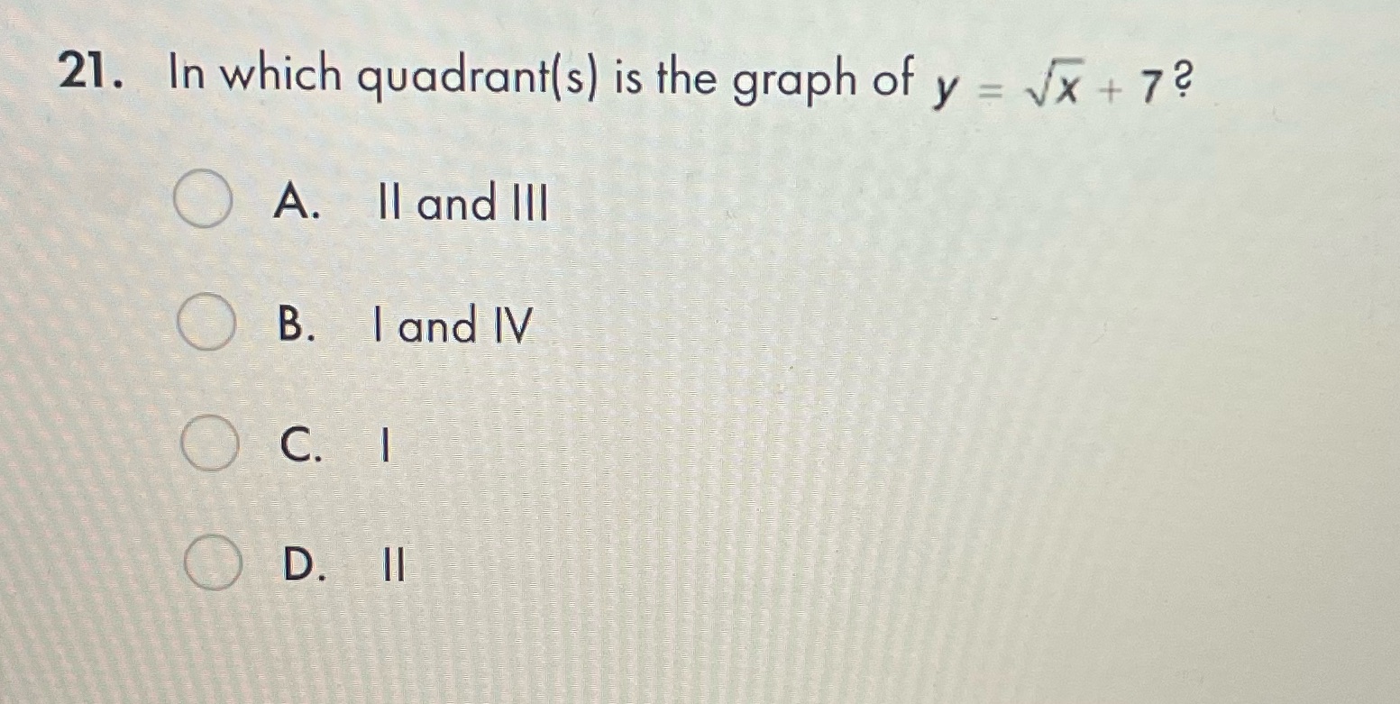 21. In which quadrant(s) is the graph of y = Vx