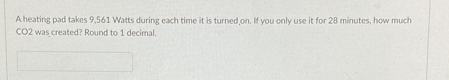 A heating pad takes 9,561 Watts during each time