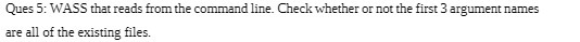 Ques 5: WASS that reads from the command line.