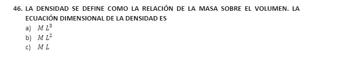 46. LA DENSIDAD SE DEFINE COMO LA RELACION DE LA