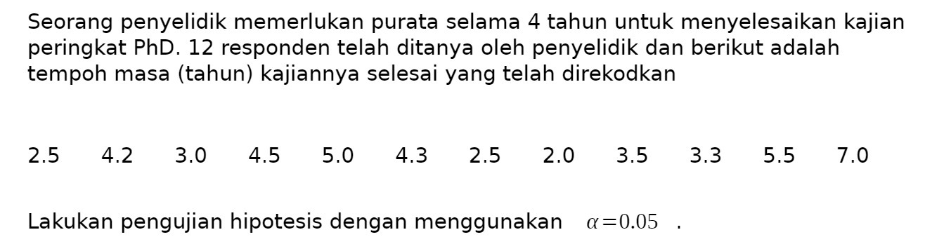 Seorang penyelidik memerlukan purata selama 4