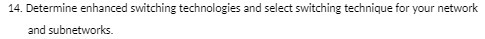 14. Determine enhanced switching technologies and