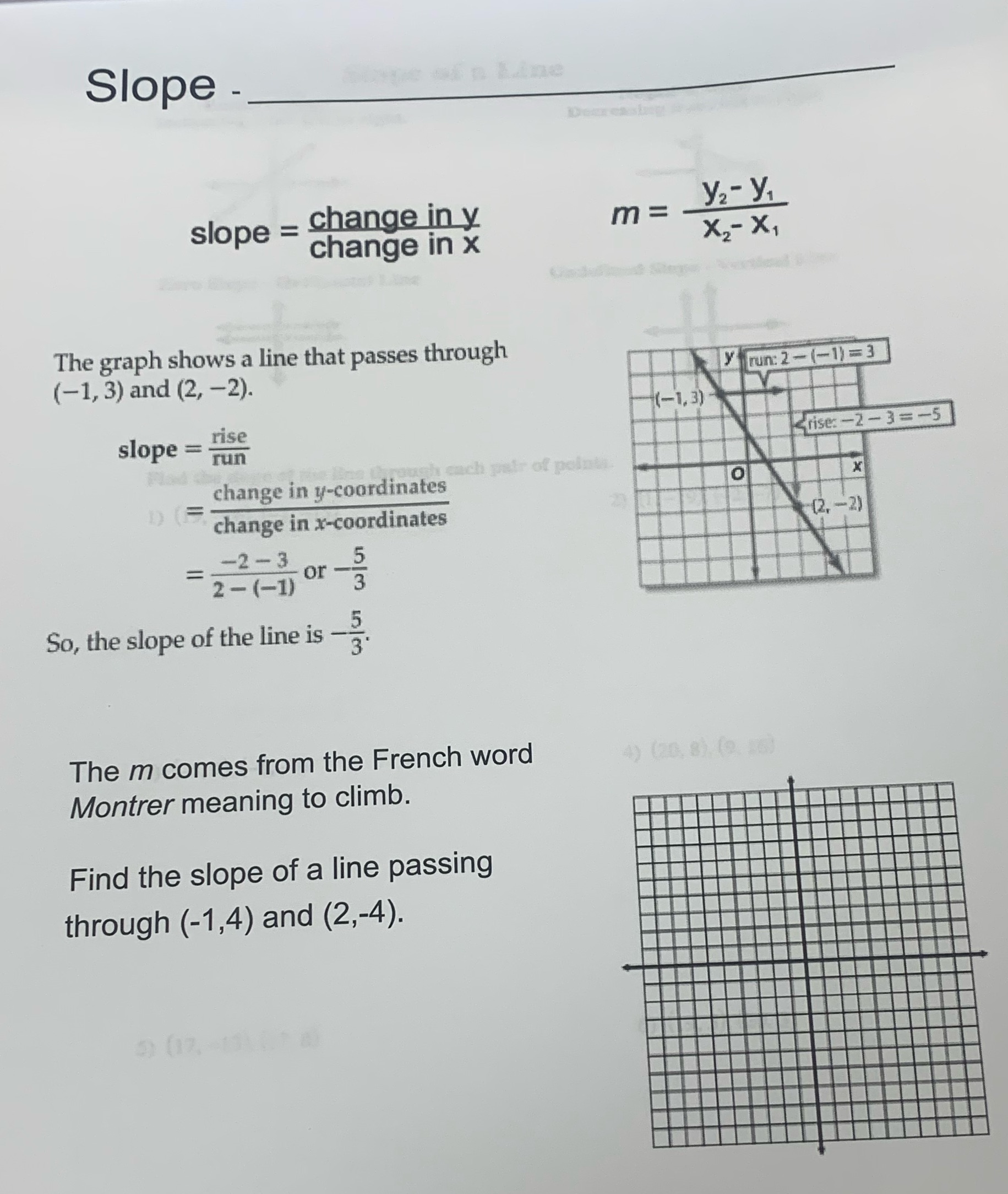 Slope - slope = change in y m= yz- y change in x
