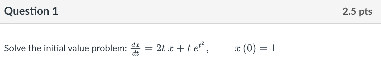 Question 1 2.5 pts Solve the initial value