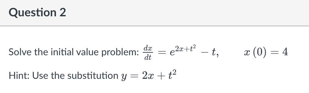 Question 1 2.5 pts Solve the initial value