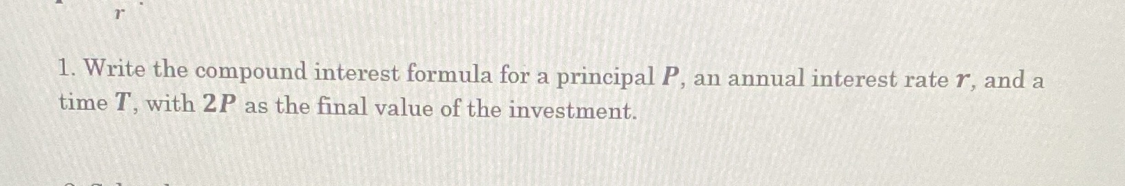 1. Write the compound interest formula for a