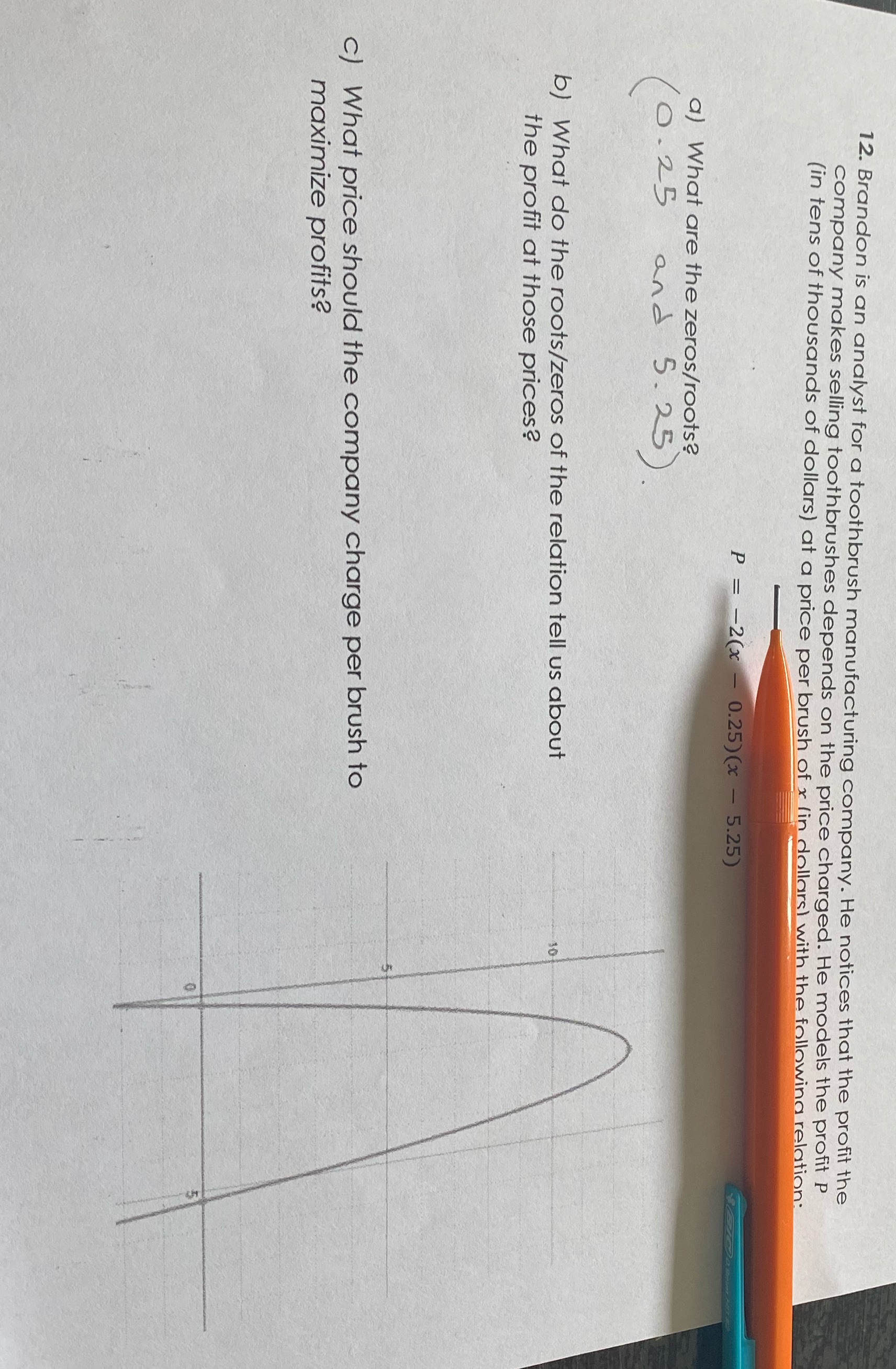 12. Brandon is an analyst for a toothbrush