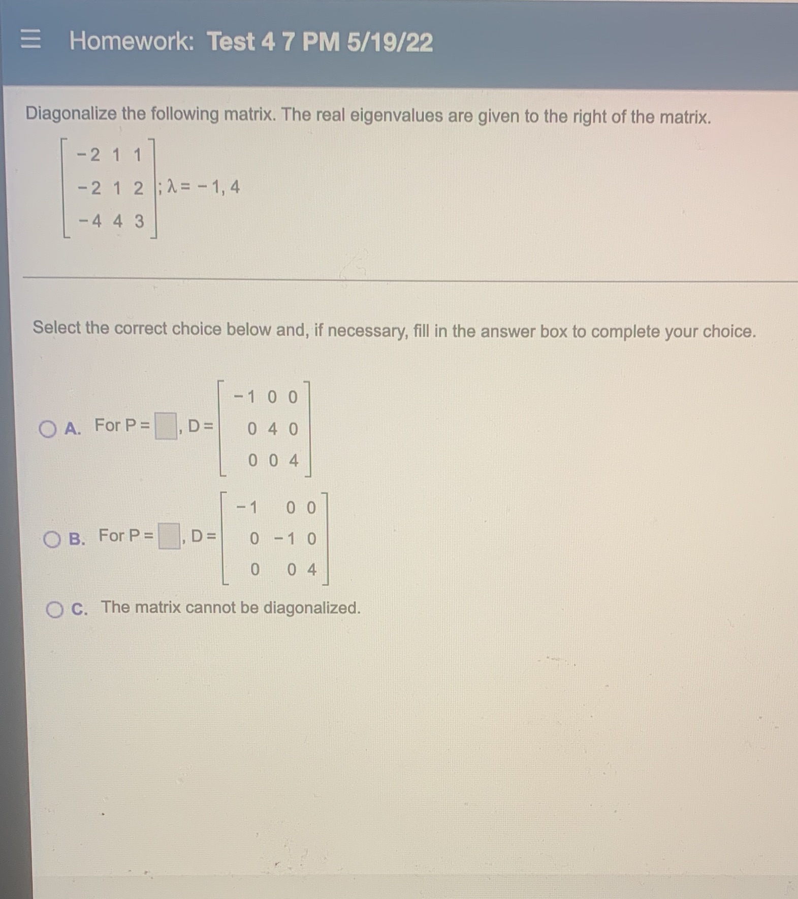 Homework: Test 4 7 PM 5/19/22 Diagonalize the