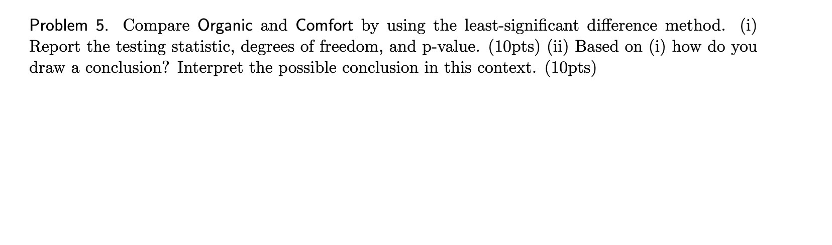 Problem 5. Compare Organic and Comfort by using