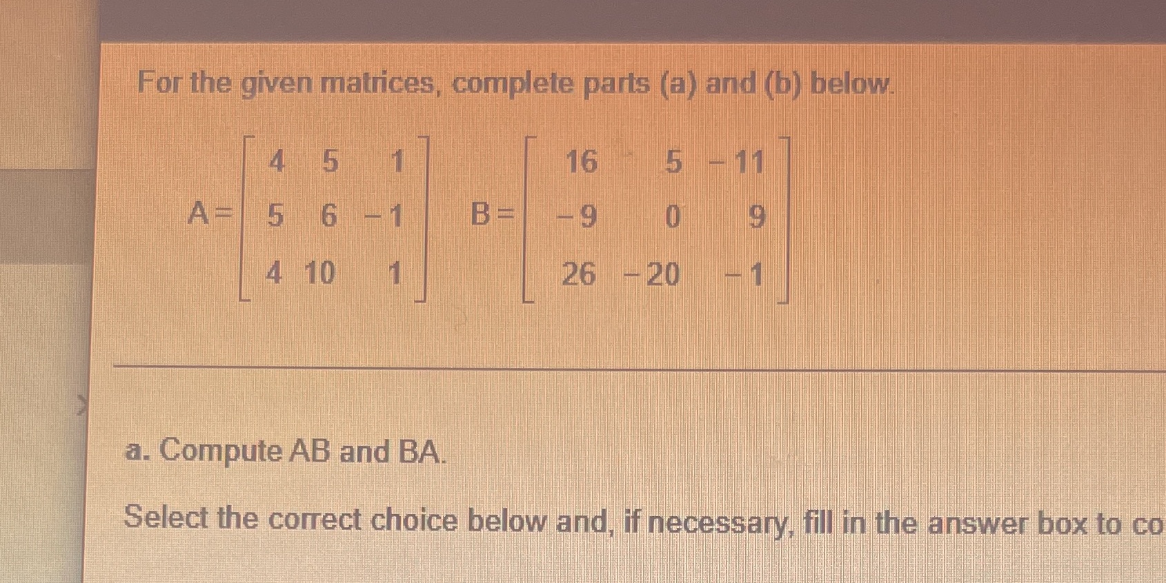 For the given matrices, complete parts (a) and