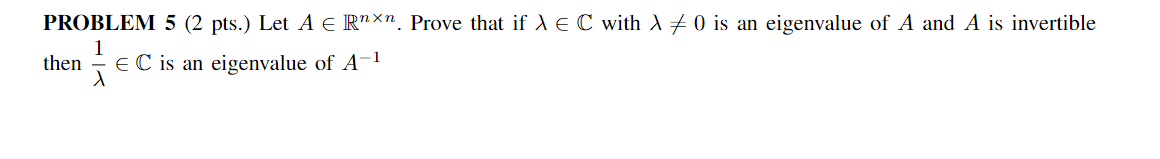 PROBLEM 5 (2 pts.) Let A E Rim\". Prove that if