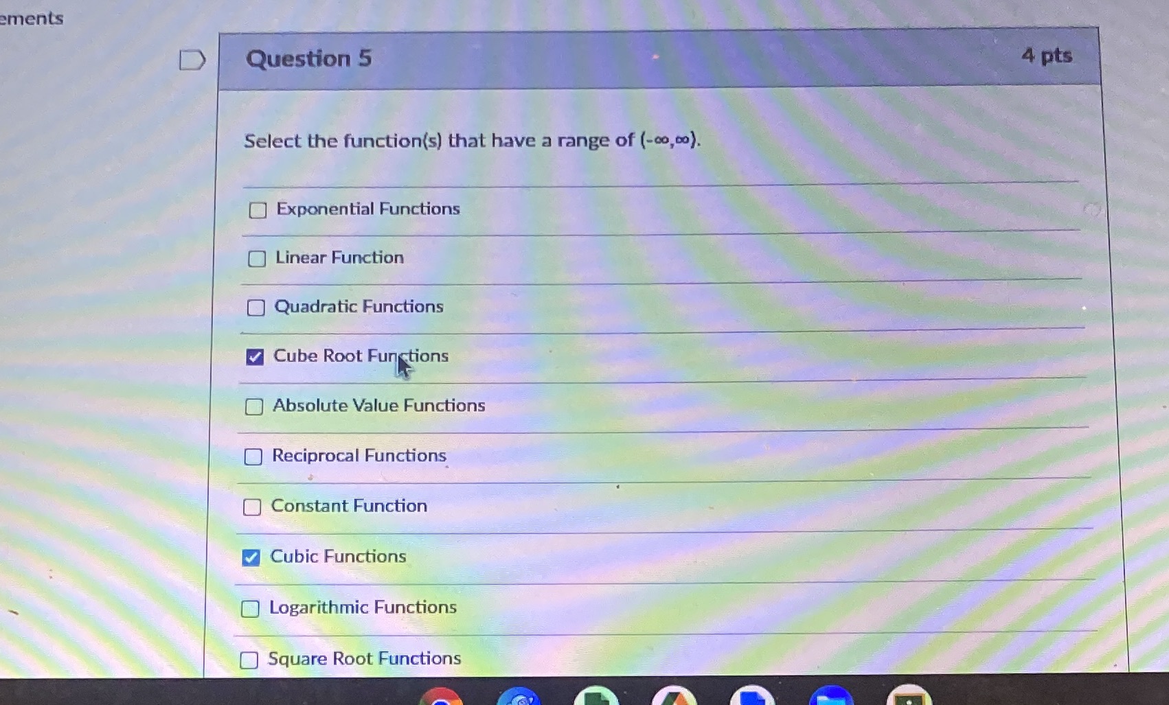ements D Question 5 4 pts Select the function(s)