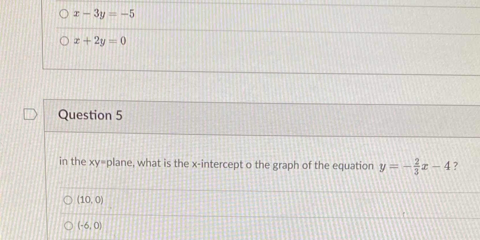 Oz - 3y - -5 Ox + 2y = 0 D Question 5 in the