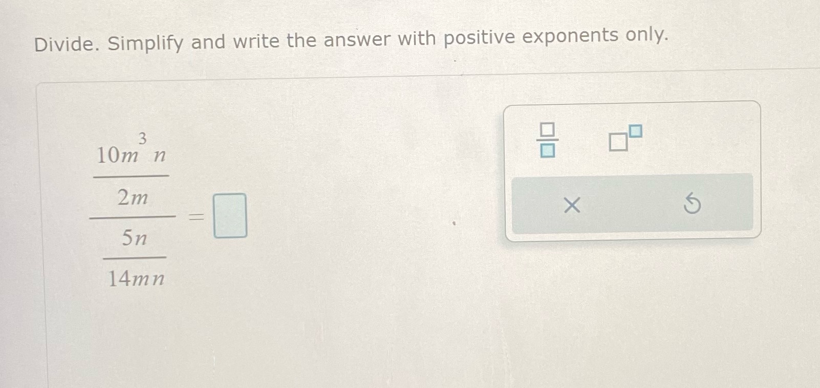 Could use some help thank you Divide. Simplify