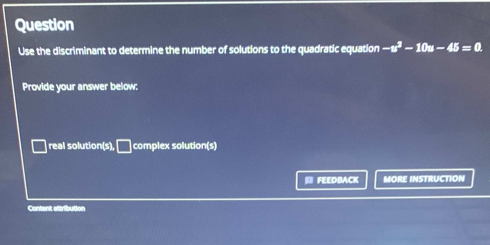 Question Use the discriminant to determine the