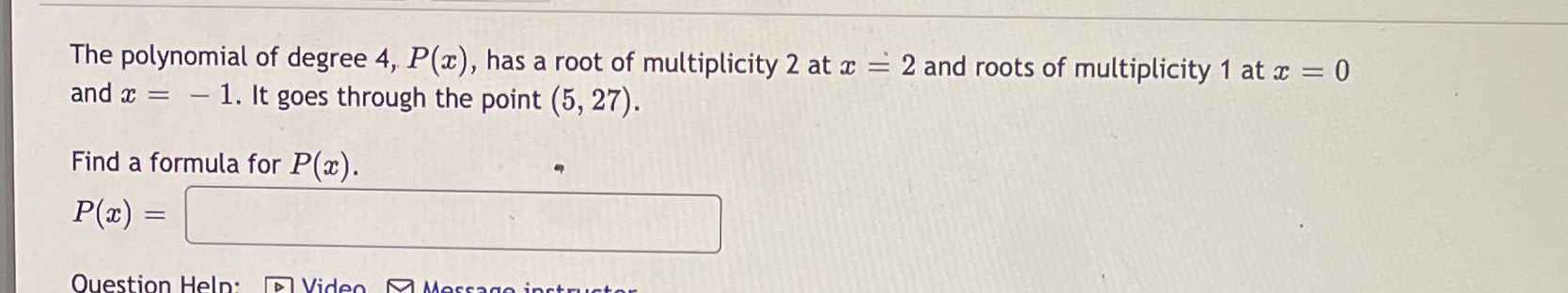 The polynomial of degree 4, P(x), has a root of