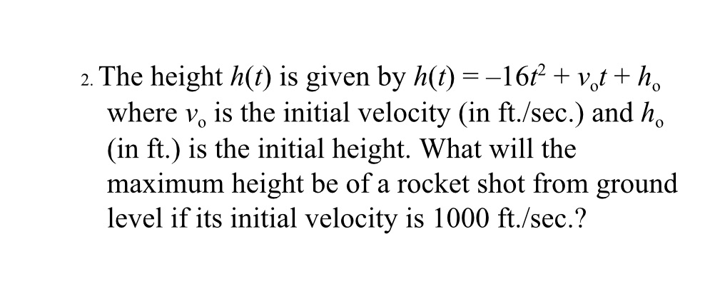 2. The height h(t) is given by h(t) = -168 +