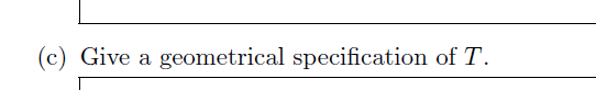 2. Let T : 1R2 ) R2 be a linear transformation,