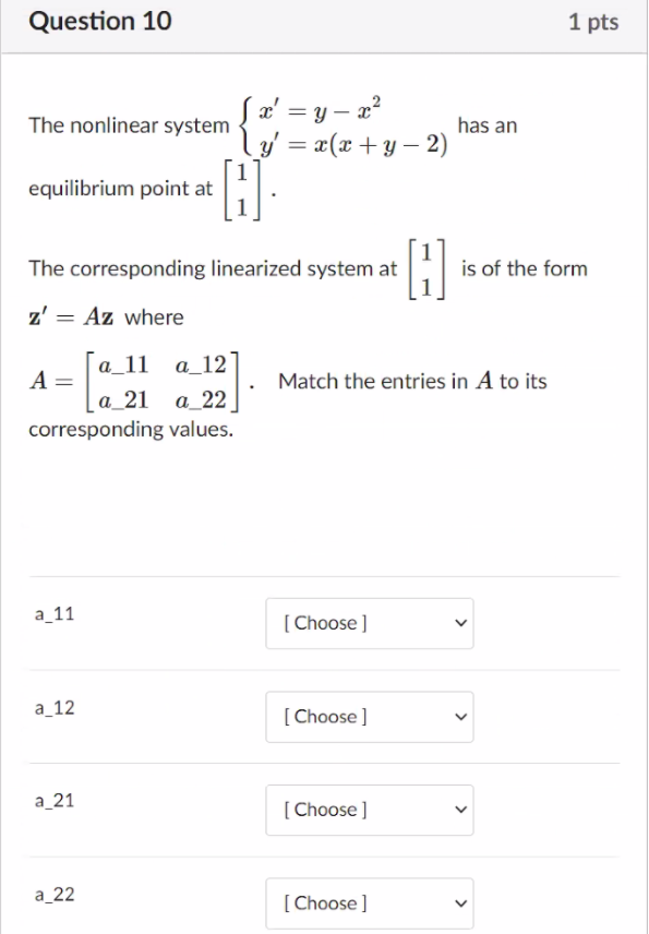Question 10 1 pts The nonlinear system x =y- 22