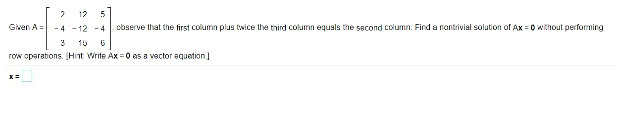 2 12 5 Given A = -4 -12 - 4 , observe that the