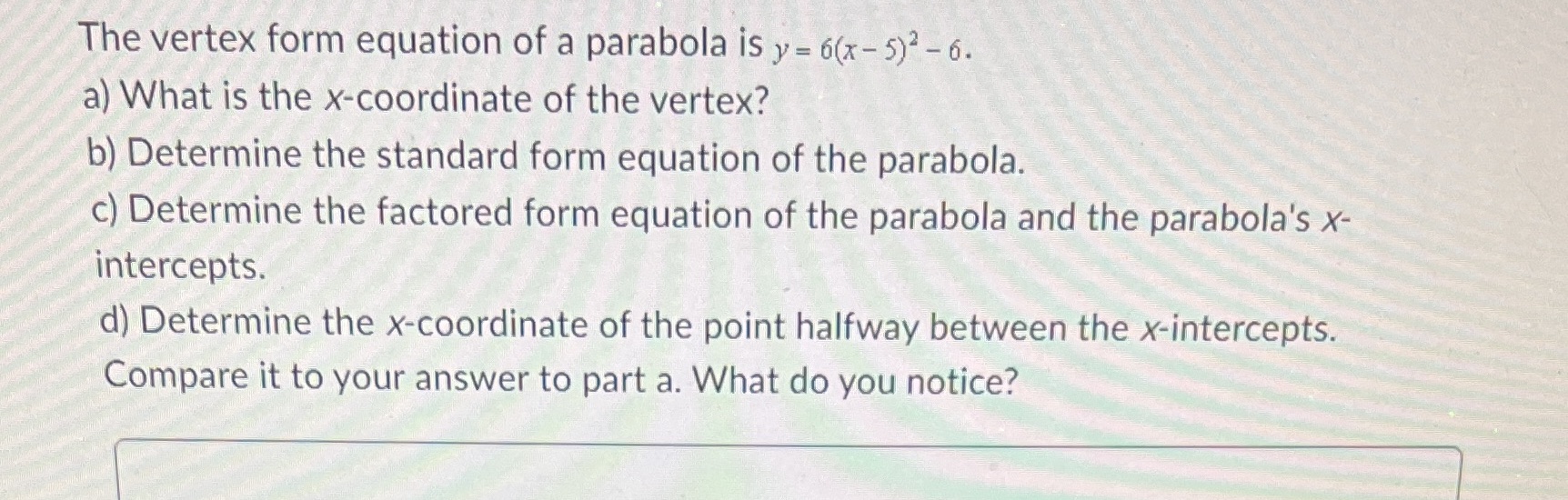 The vertex form equation of a parabola is y =