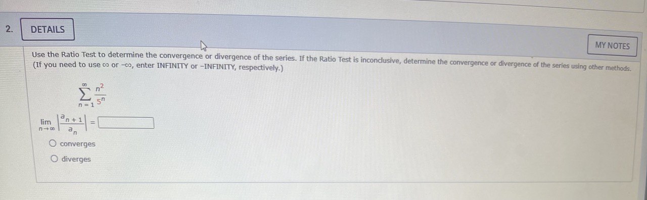 2 DETAILS MY NOTES Use the Ratio Test to
