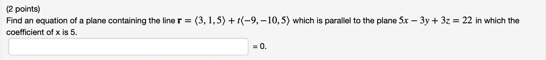 (2 points) Find an equation of a plane containing