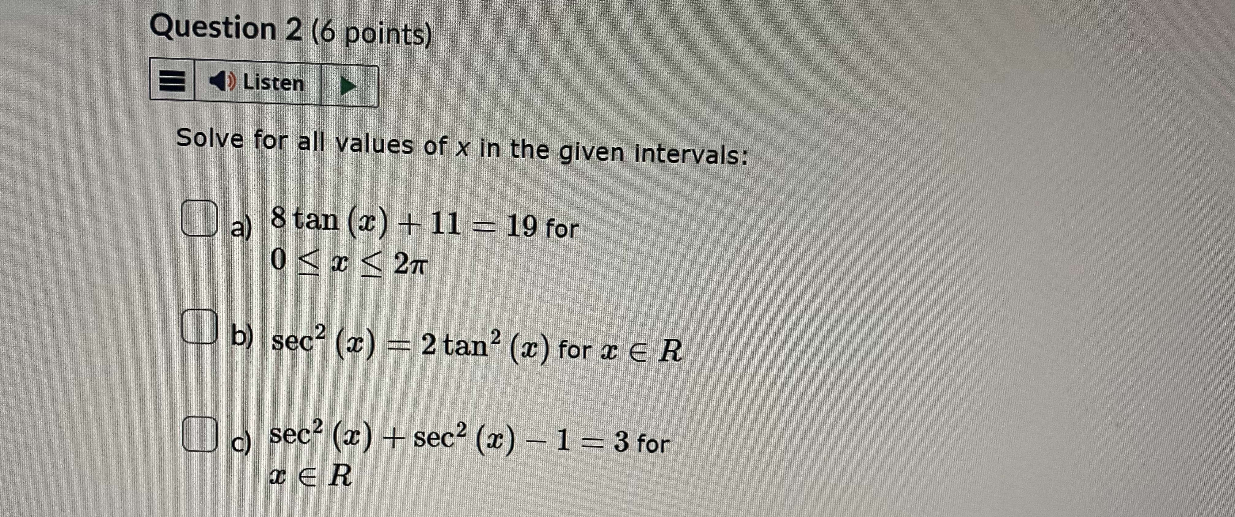 Question 2 (6 points) ) Listen Solve for all