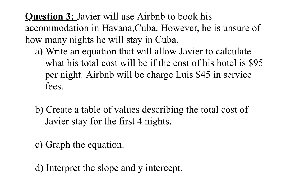 Question 3: Javier will use Airbnb to book his