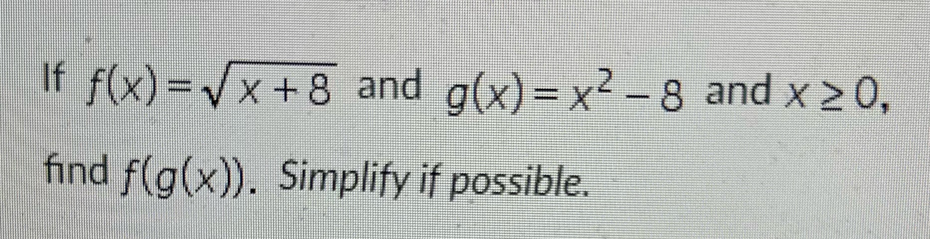 If f( x) =v x +8 and g(x) = x < -8 and x  style=