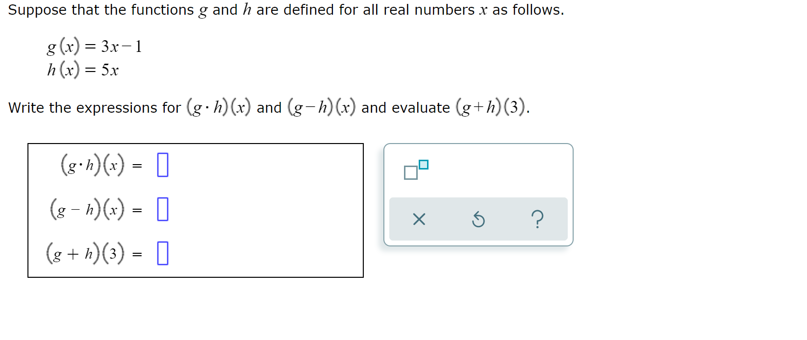 Suppose that the functions g and h are defined