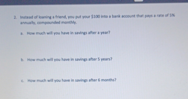 instead of loaning a friend, you put your $100