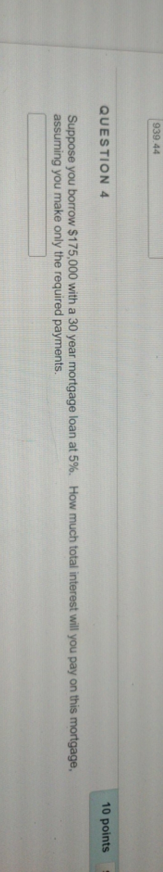 please help 939.44 QUESTION 4 10 points Suppose
