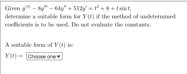 Given y($) - 8y" - 64y" + 512y