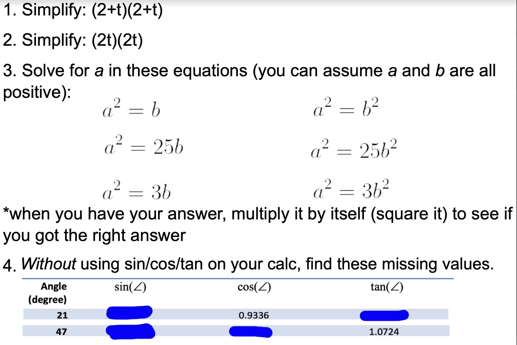 1. Simplify: (2+t)(2+t) 2. Simplify: (2t)(2t) 3.