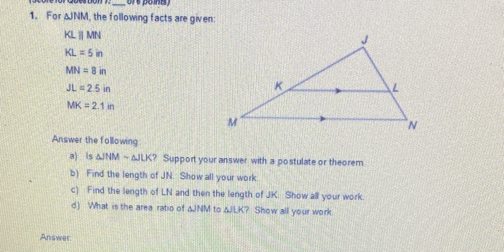 1. For AJNM, the following facts are given; KL MN