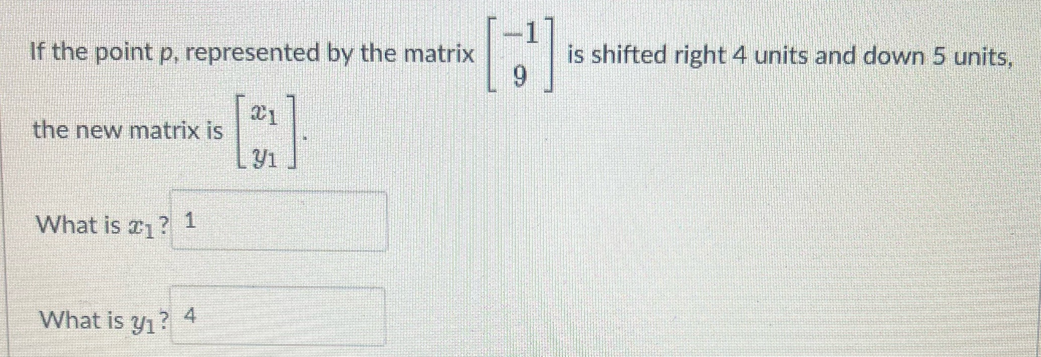 1 1 If the point p, represented by the matrix is